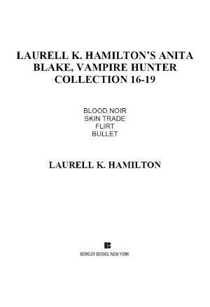 [Anita Blake, Vampire Hunter 16] • Laurell K. Hamilton's Anita Blake, Vampire Hunter Collection 16-19 (9781101562147)